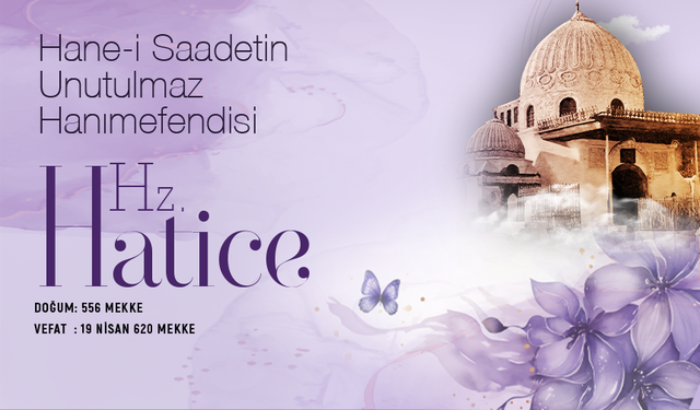 Hane-i Saadetin Unutulmaz Hanımefendisi: Hz. Hatice (ra)