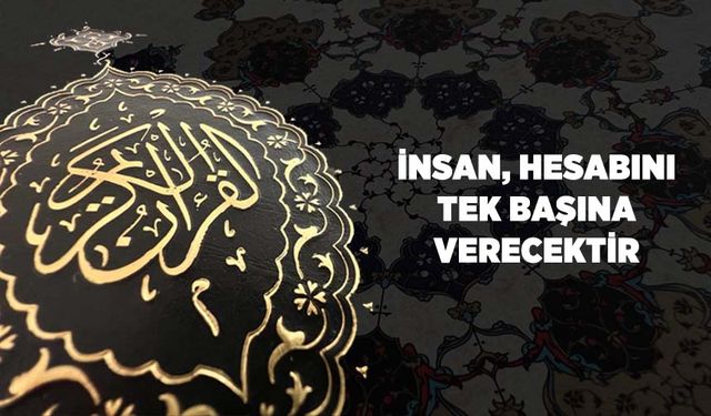 İnsan, Hesabını Tek Başına Verecektir