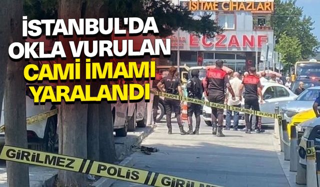 İstanbul'da okla vurulan cami imamı yaralandı