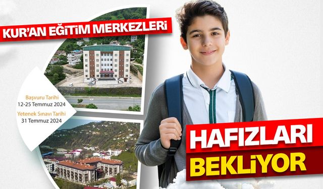 Kur’an Eğitim Merkezleri hafızları bekliyor