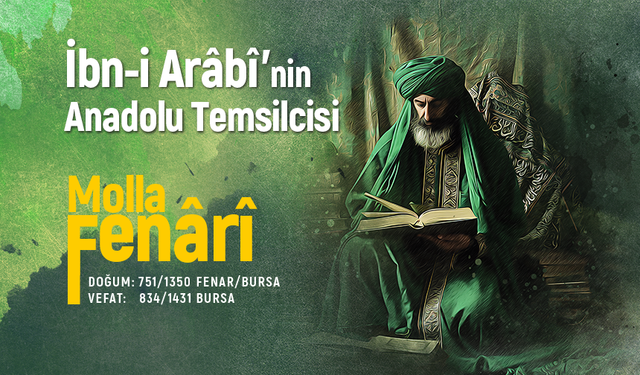 İbn-i Arabi'nin Anadolu Temsilcisi: Molla Fenari