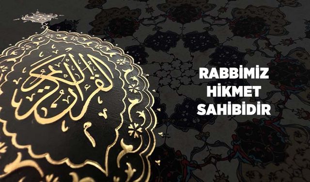 Rabbimiz Hikmet Sahibidir