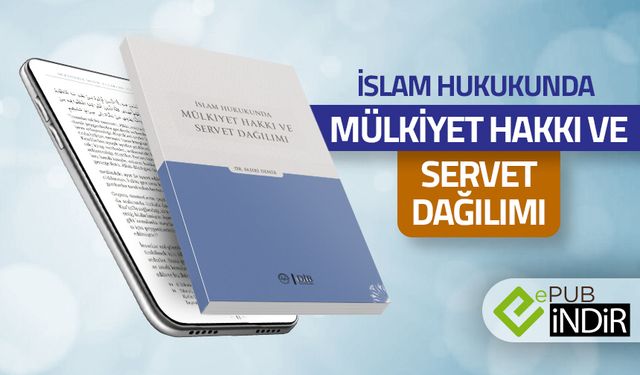 İslam Hukukunda Mülkiyet Hakkı ve Servet Dağılımı - eKitap