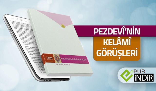 Pezdevi'nin Kelami Görüşleri - eKitap