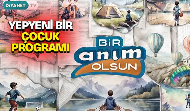 Çocukların anıları bu programda birikiyor: "Bir Anım Olsun"