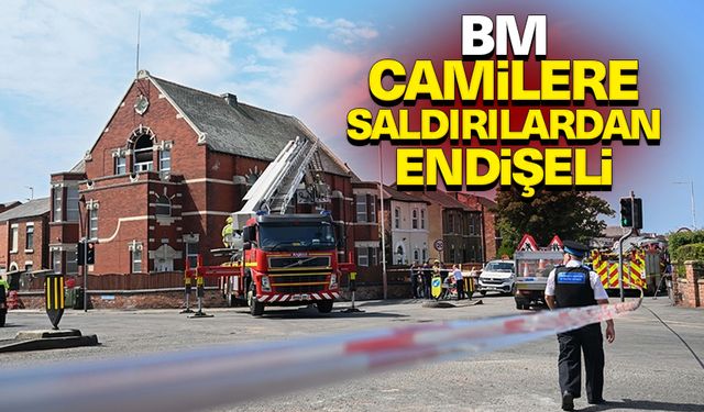 BM, İngiltere'deki aşırı sağcıların camilere ve göçmenlere yönelik saldırılarından endişeli