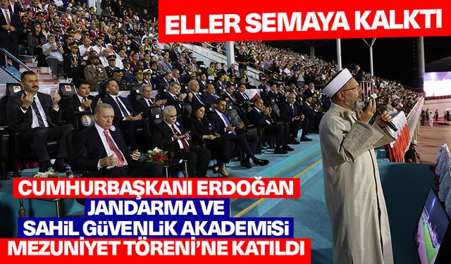 Cumhurbaşkanı Erdoğan, Jandarma ve Sahil Güvenlik Akademisi Mezuniyet Töreni’ne katıldı