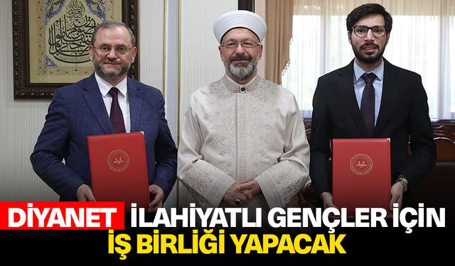 Diyanet, İlahiyatlı gençler için iş birliği yapacak