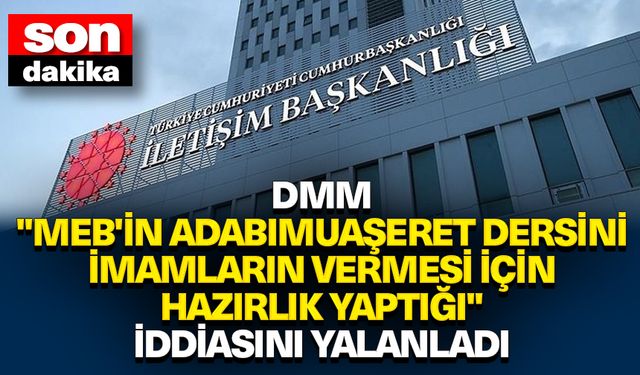 DMM, "MEB'in adabımuaşeret dersini imamların vermesi için hazırlık yaptığı" iddiasını yalanladı