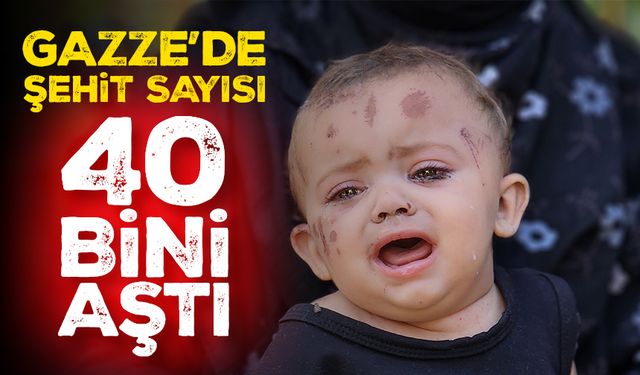 Gazze Şeridi'nde şehit sayısı 40 bini aştı