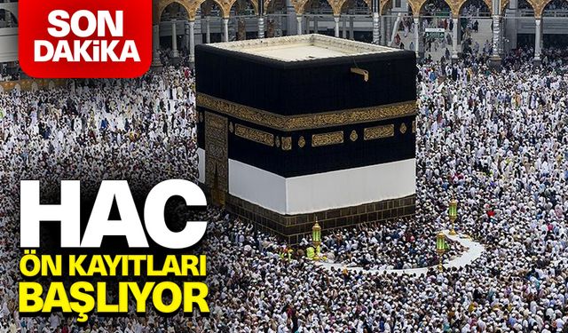 Hac ön kayıtları 5 Ağustos’ta başlıyor