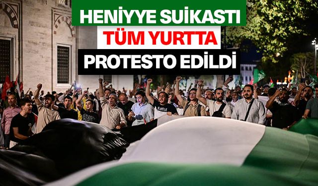 Heniyye suikastı tüm yurtta protesto edildi