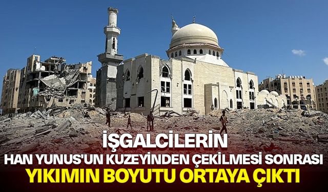 İşgalcilerin Han Yunus'un kuzeyinden çekilmesi sonrası yıkımın boyutu ortaya çıktı