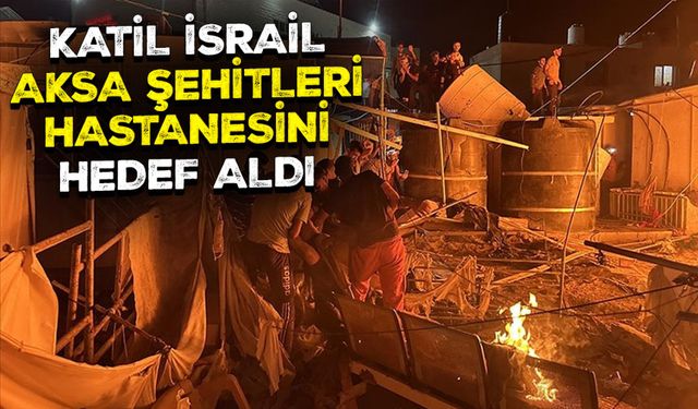 Katil İsrail güçleri Gazze'de Aksa Şehitleri Hastanesini hedef aldı