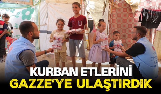 “Kurban etlerini Gazze’ye ulaştırdık”