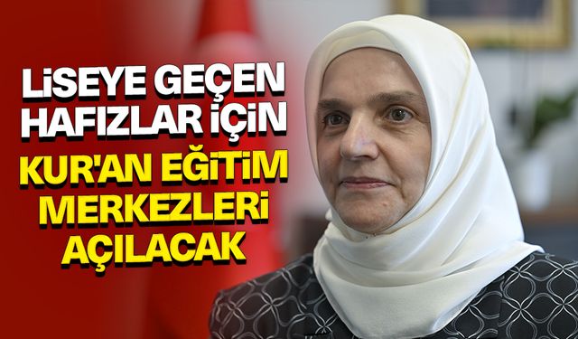 Liseye geçen hafızlar için Kur'an eğitim merkezleri açılacak