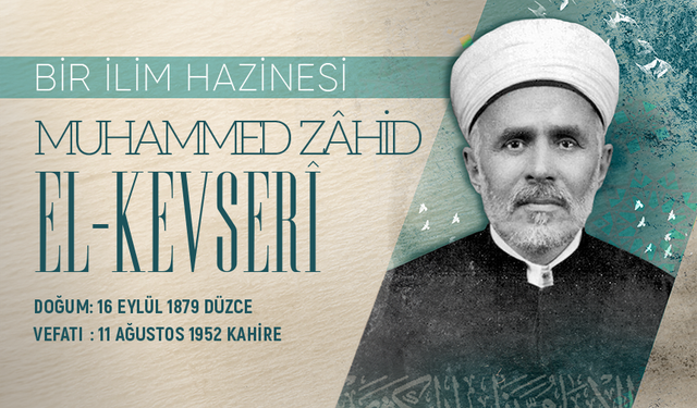 Muhammed Zâhid el-Kevserî: Bir İlim Hazinesi