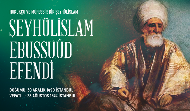 Şeyhülislam Ebussuûd Efendi kimdir?