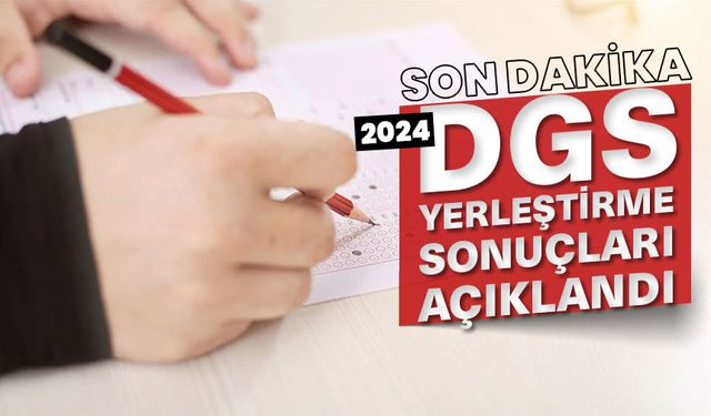 2024-DGS yerleştirme sonuçları açıklandı