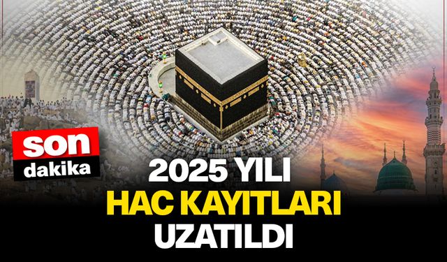 2025 Yılı Hac kayıtları uzatıldı