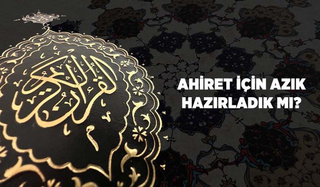 Ahiret İçin Azık Hazırladık Mı?