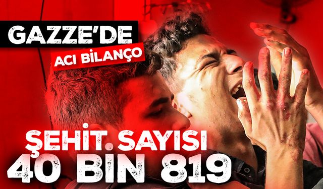 İşgalcilerin 333 gündür saldırılarını sürdürdüğü Gazze'de şehit sayısı 40 bin 819'a çıktı