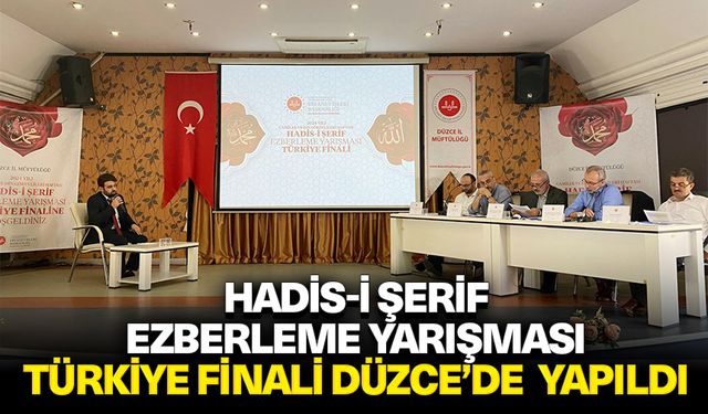 Hadis-i Şerif Ezberleme Yarışması Türkiye Finali Düzce’de  yapıldı