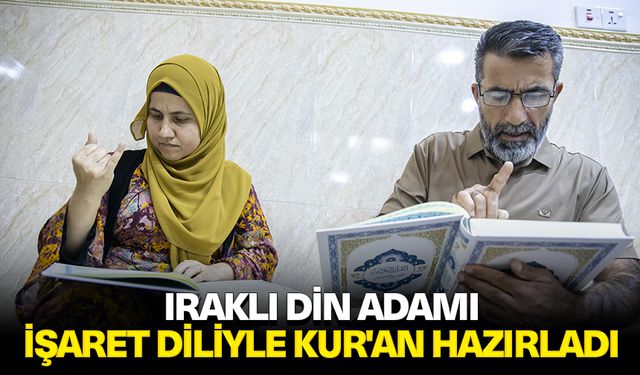 Iraklı din adamı, işitme engelliler için işaret diliyle Kur'an-ı Kerim hazırladı