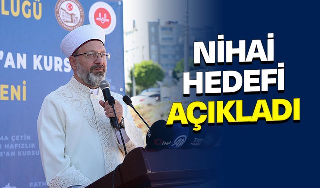 Erbaş, nihai hedefi açıkladı