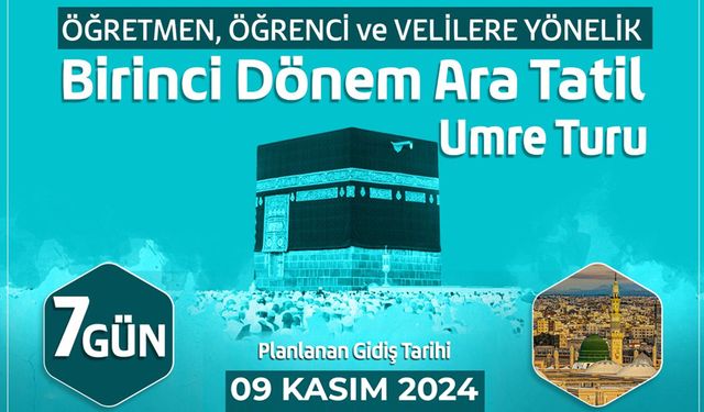 Öğretmen, öğrenci ve velilere yönelik umre turu kayıtları başladı