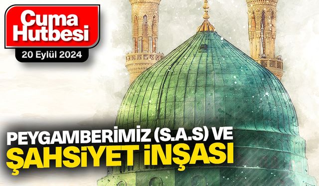 20 Eylül 2024 - Cuma Hutbesi