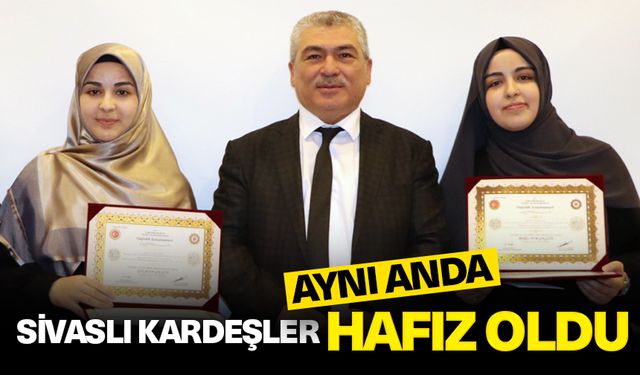 Sivaslı kardeşler aynı anda hafız oldu