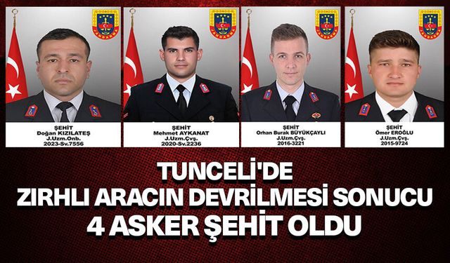 Tunceli'de zırhlı aracın devrilmesi sonucu 4 asker şehit oldu