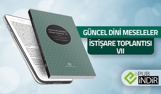 Güncel Dini Meseleler İstişare Toplantısı VII - eKitap