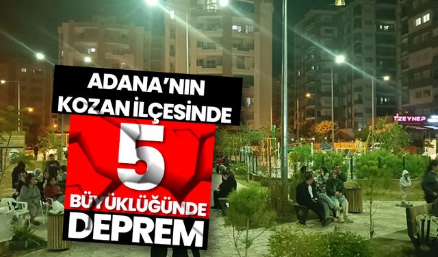 Kozan'da 5 büyüklüğünde deprem