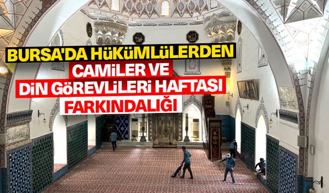 Bursa'da hükümlülerden "Camiler ve Din Görevlileri Haftası" farkındalığı