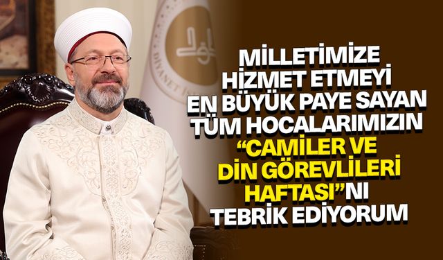 Başkan Erbaş, din görevlilerinin haftasını tebrik etti