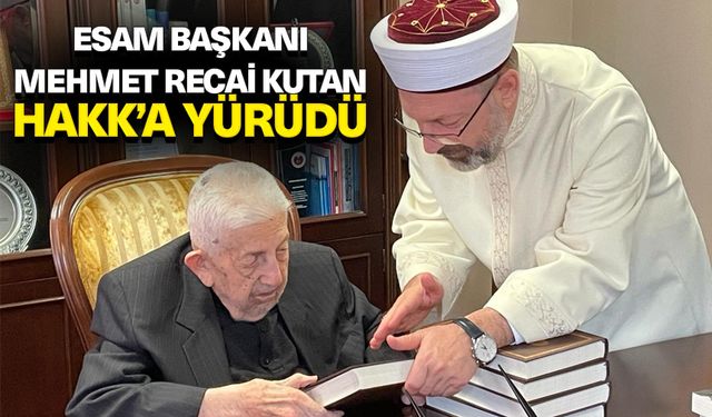 ESAM Genel Başkanı Recai Kutan Hakk'a yürüdü