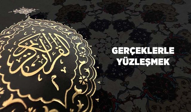 Gerçeklerle Yüzleşmek