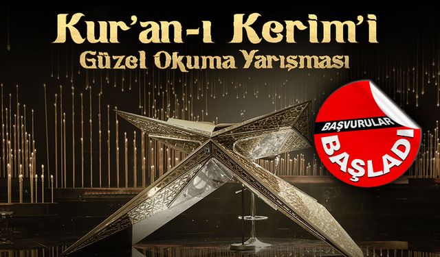 Kur’an-ı Kerim'i Güzel Okuma Yarışması başvuruları başladı