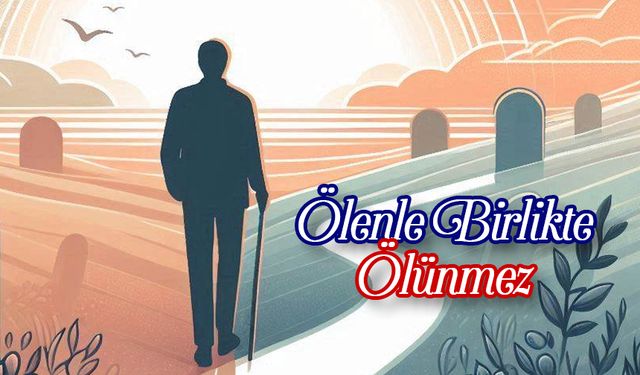 Ölenle Birlikte Ölünmez