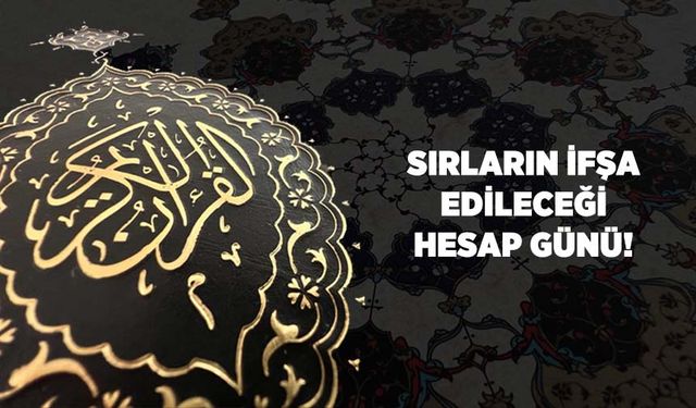 Sırların İfşa Edileceği Hesap Günü!