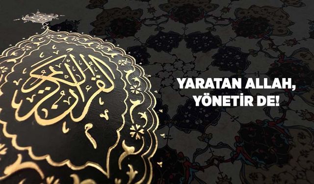 Yaratan Allah, Yönetir De!