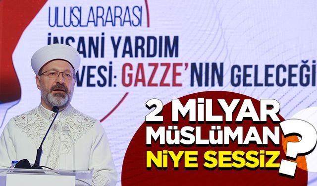 Erbaş: 2 milyar Müslüman niye sessiz?