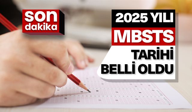 2025 MBSTS tarihi belli oldu