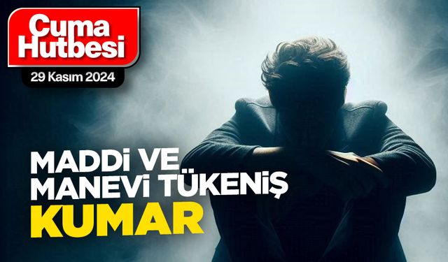 29 Kasım 2024 - Cuma Hutbesi