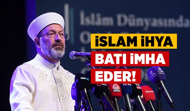 Prof. Dr. Erbaş: İslam'ın ilim anlayışı ihya, batınınki imha eder!