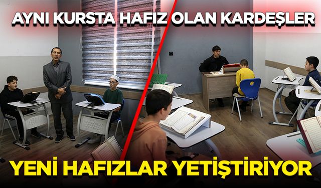 Aynı kursta hafız olan kardeşler, yeni hafızlar yetiştiriyor