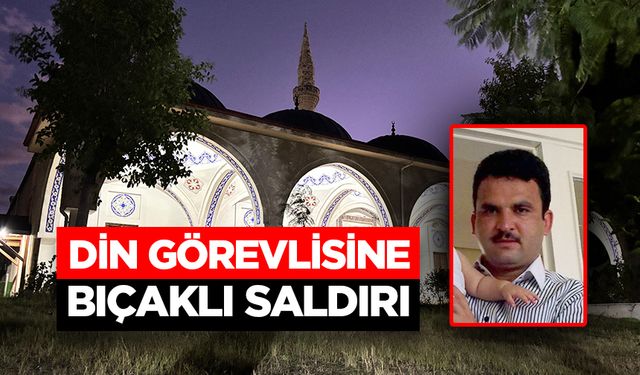 Din görevlisine bıçaklı saldırı