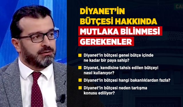 Diyanet'in bütçesi hakkında mutlaka bilinmesi gerekenler